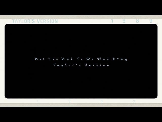 Taylor Swift - All You Had To Do Was Stay