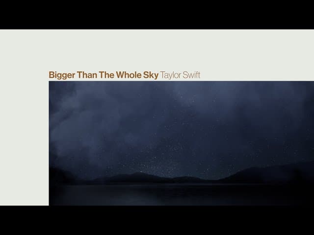 Taylor Swift - Bigger Than The Whole Sky
